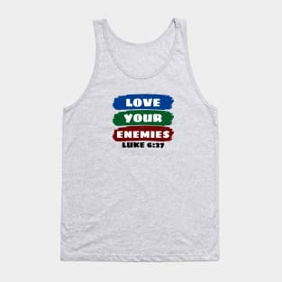 Love Your Enemies | Christian Saying Tank Top